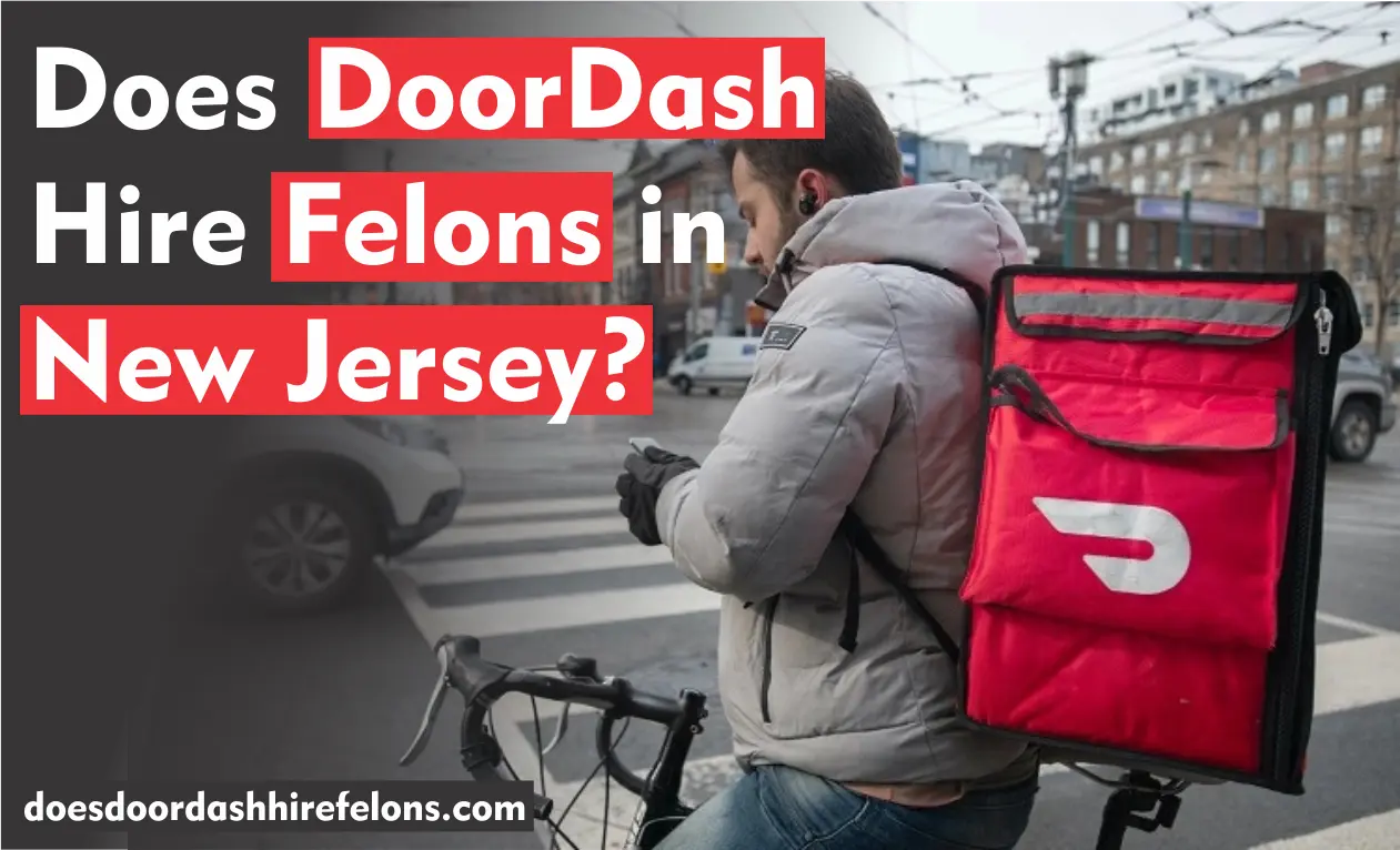 Does DoorDash Hire Felons in New Jersey?
