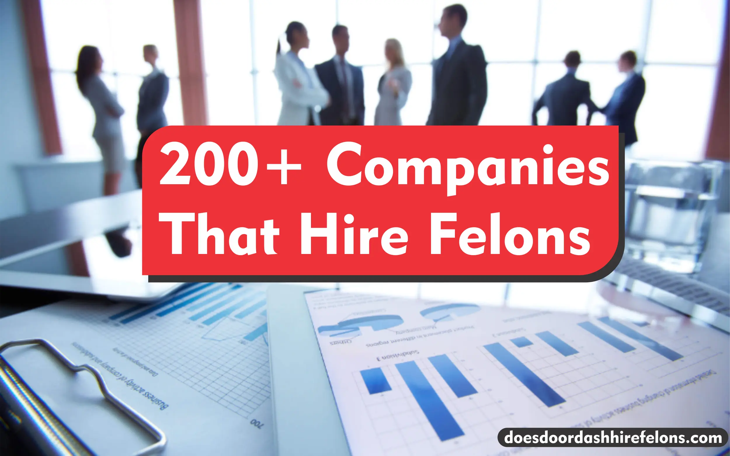 200+ Companies That Hire Felons in 2023