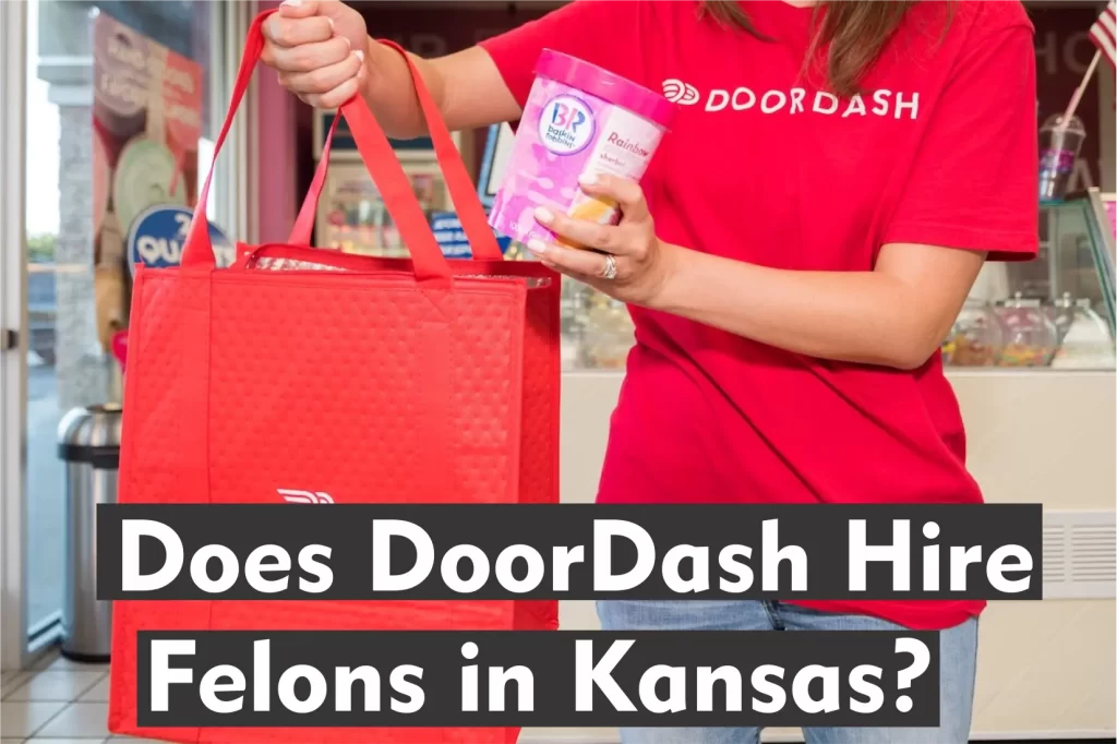Does DoorDash Hire Felons in Kansas?