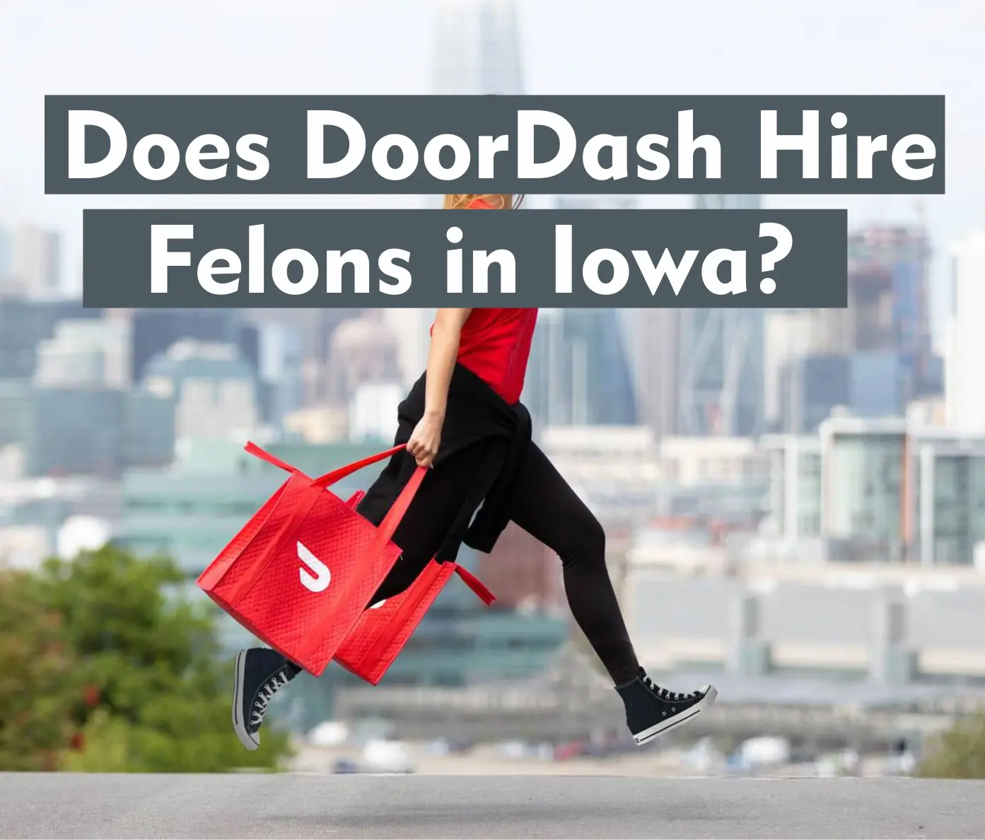 Does DoorDash Hire Felons in Iowa?