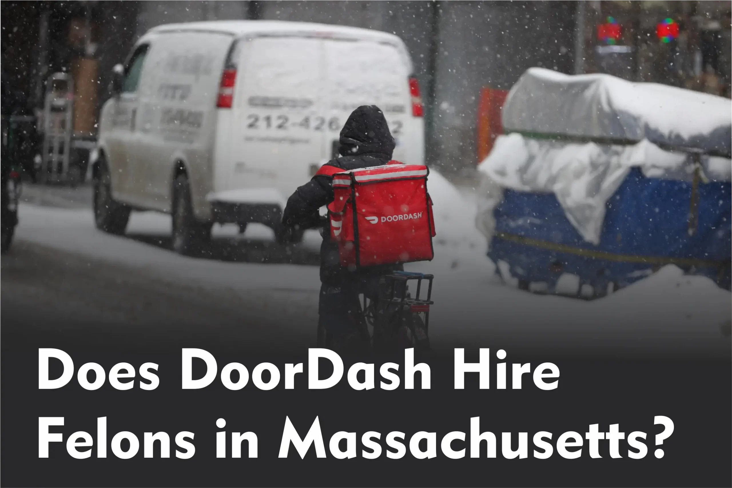 Does DoorDash Hire Felons in Massachusetts?