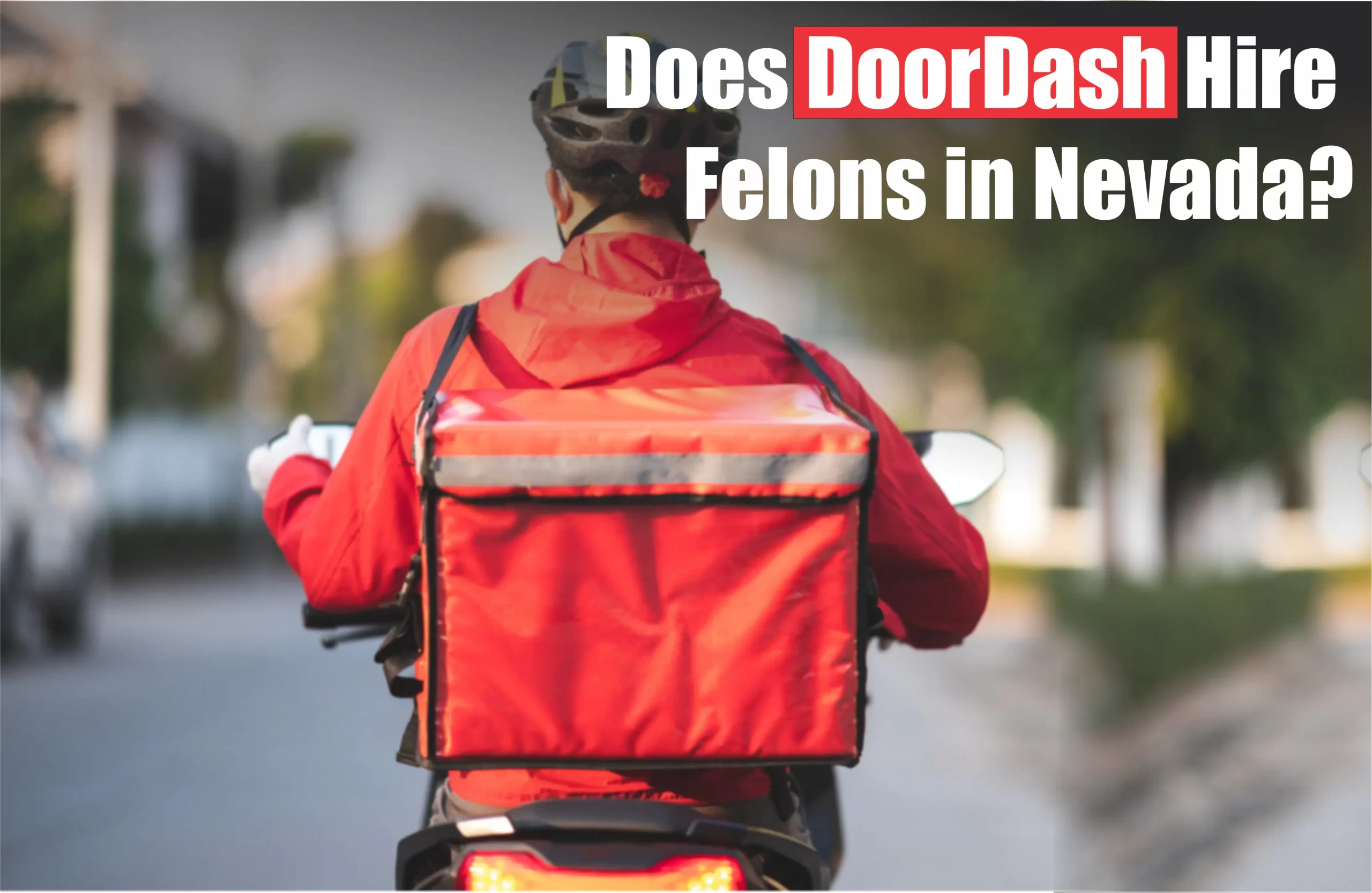 Does DoorDash Hire Felons in Nevada?