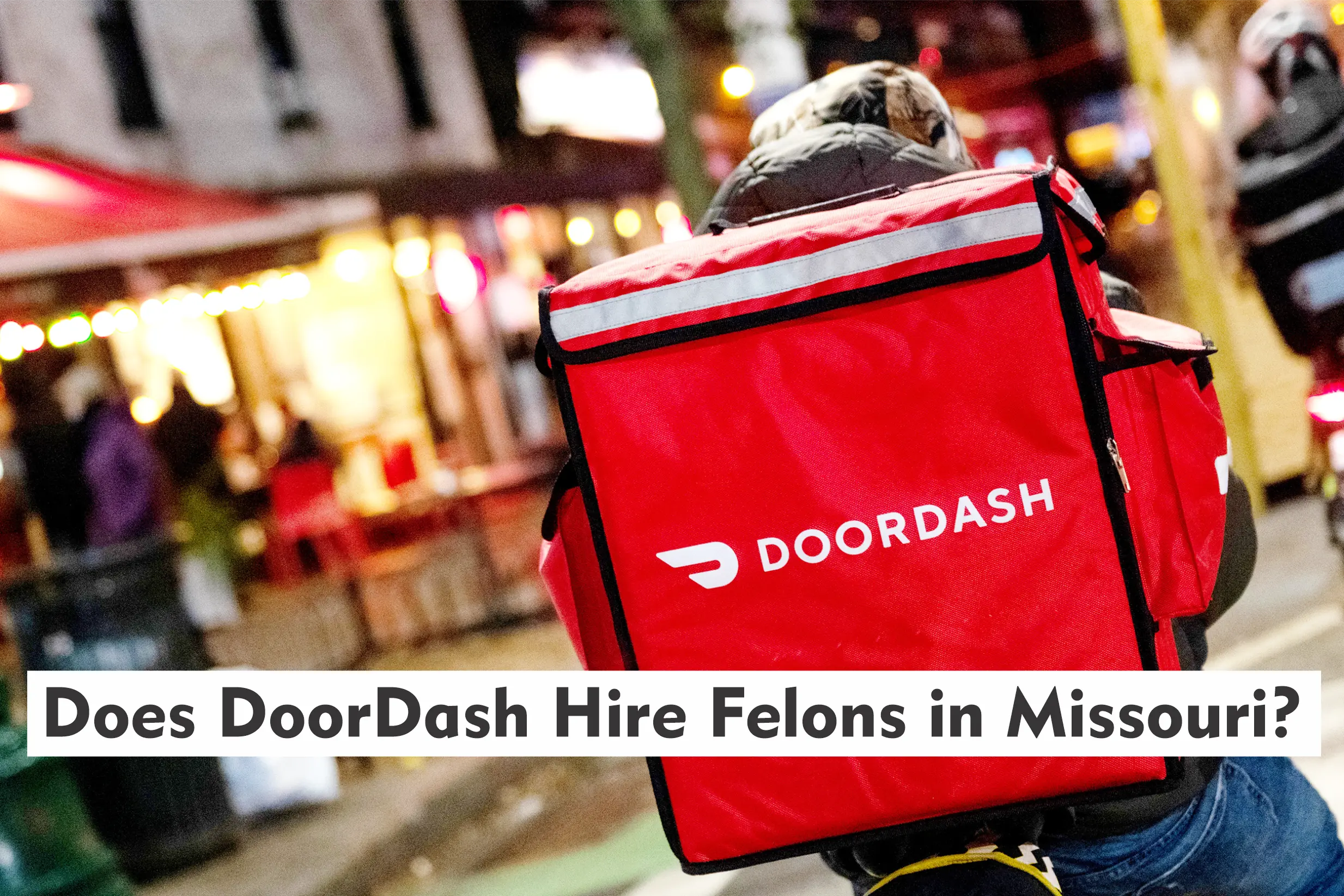 Does DoorDash Hire Felons in Missouri?