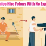 Companies Hire Felons With No Experience